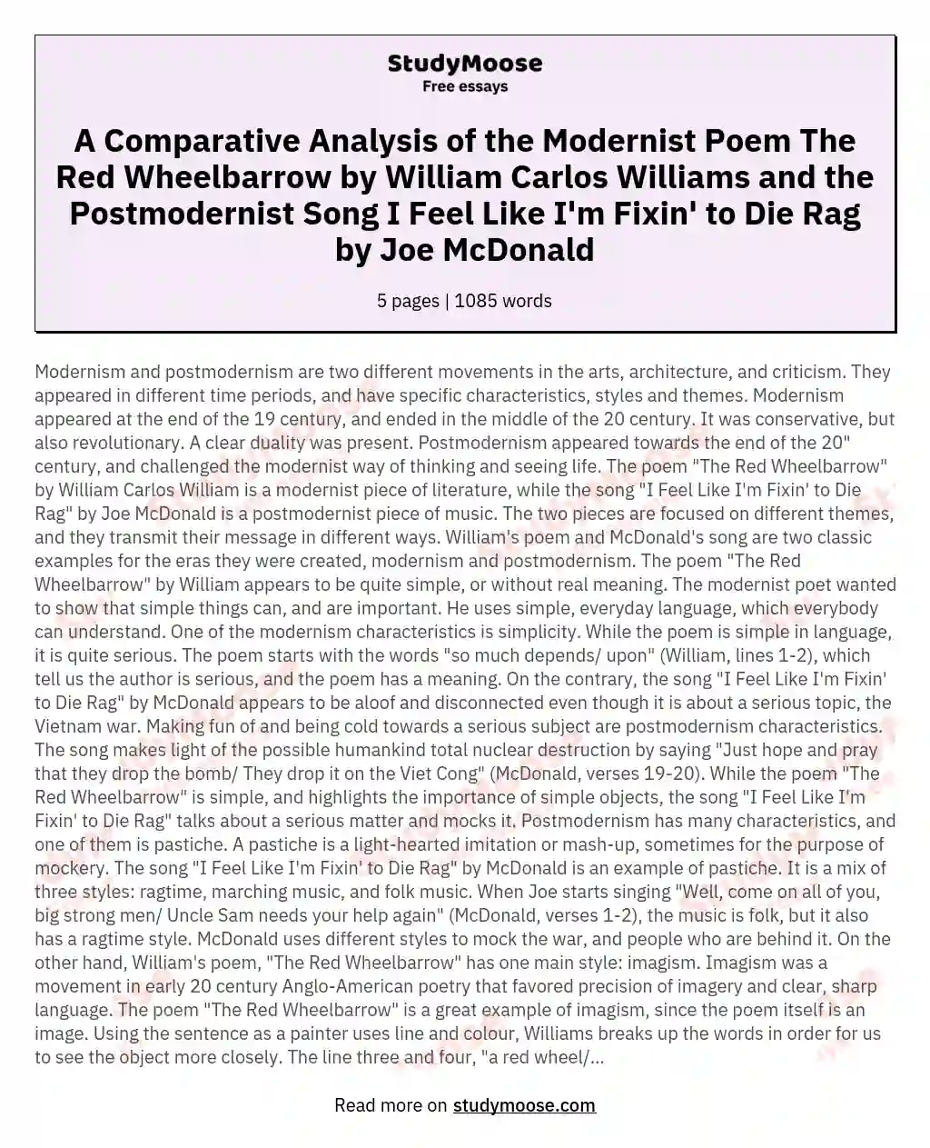 A Comparative Analysis of the Modernist Poem The Red Wheelbarrow by William Carlos Williams and the Postmodernist Song I Feel Like I'm Fixin' to Die Rag by Joe McDonald essay