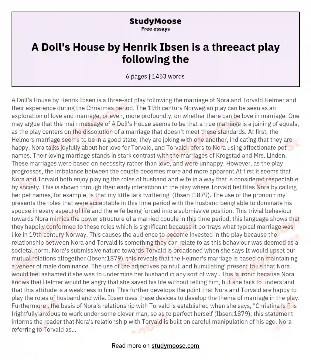 A Doll's House by Henrik Ibsen is a threeact play following the