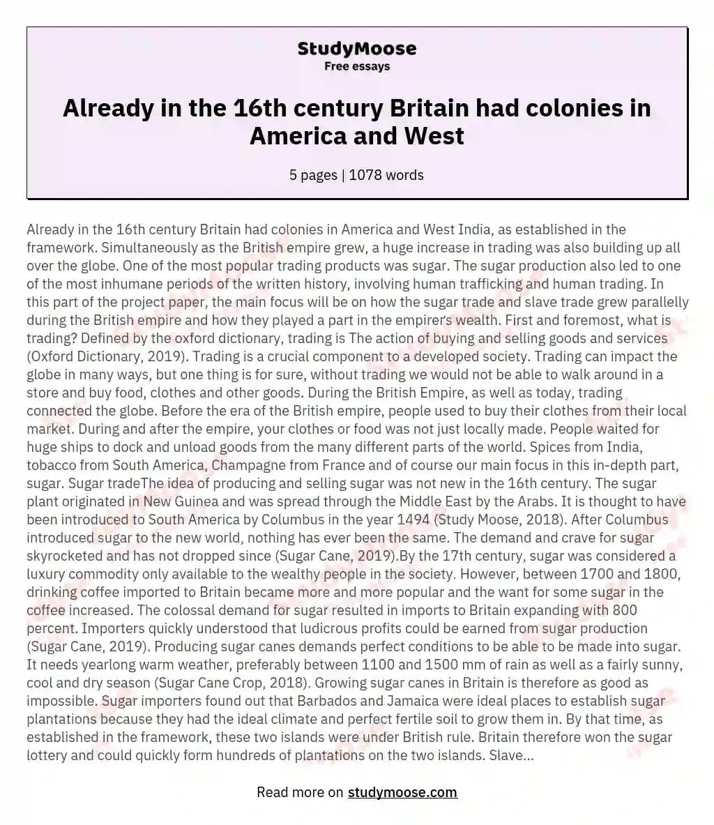 Already in the 16th century Britain had colonies in America and West
