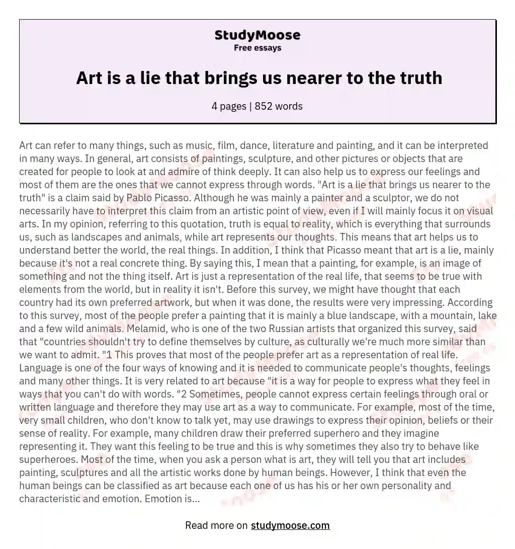 Art is a lie that brings us nearer to the truth essay