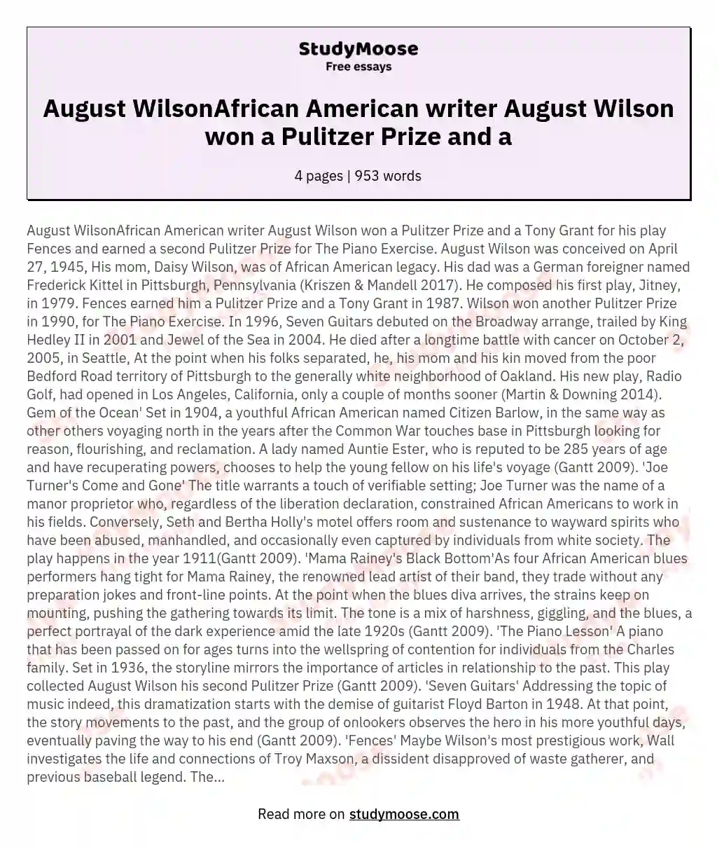 August WilsonAfrican American writer August Wilson won a Pulitzer Prize and a