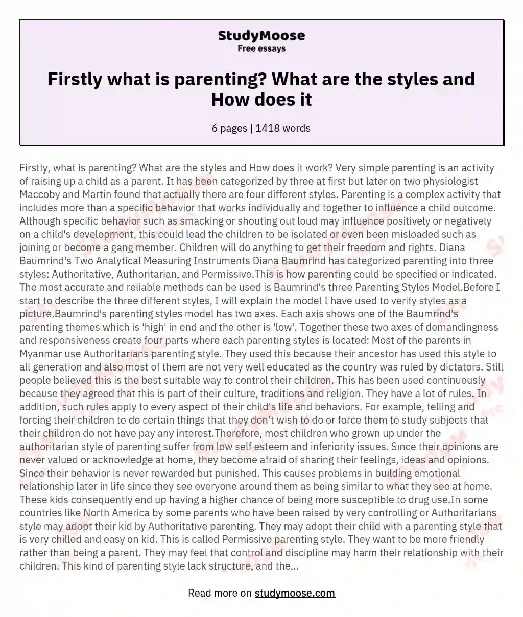 Firstly what is parenting? What are the styles and How does it essay