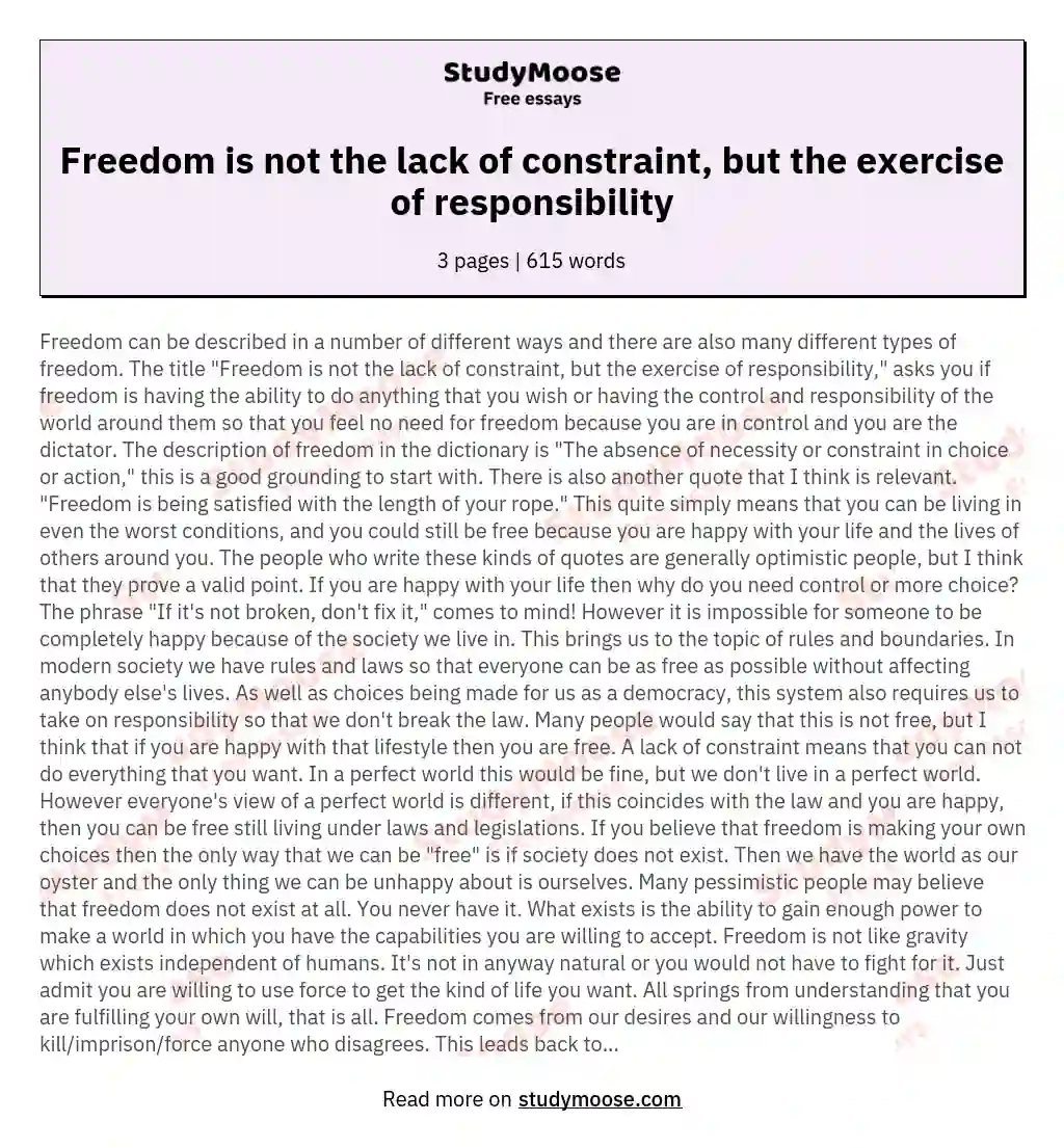 Freedom is not the lack of constraint, but the exercise of responsibility