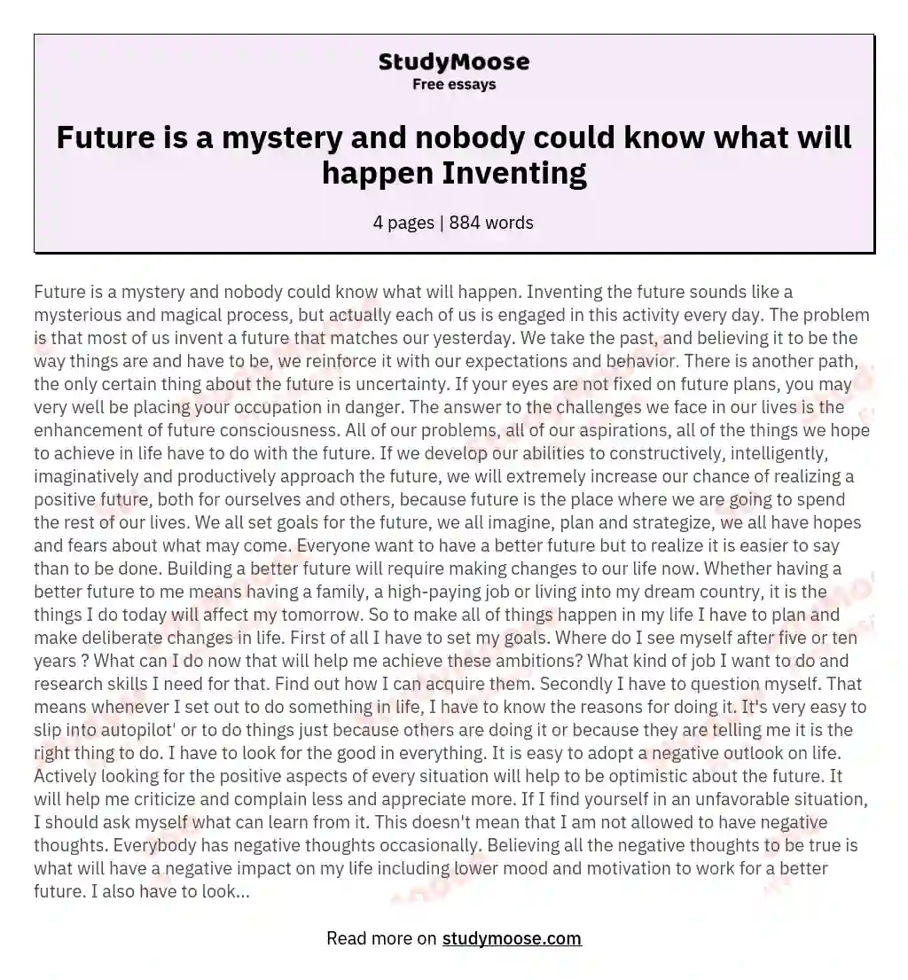 Future is a mystery and nobody could know what will happen Inventing