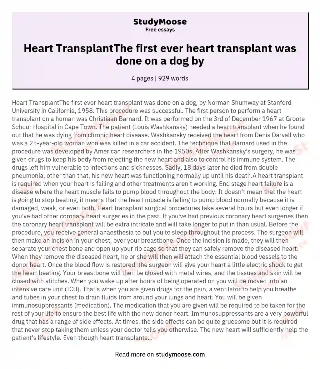 Heart TransplantThe first ever heart transplant was done on a dog by