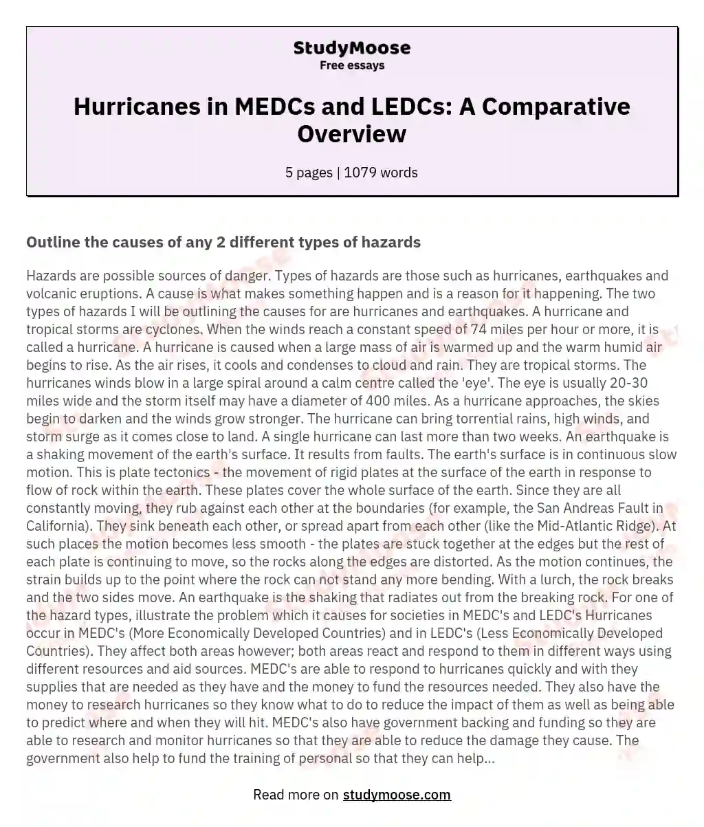 Hurricanes occur in MEDC's (More Economically Developed Countries) and in LEDC's (Less Economically Developed Countries)