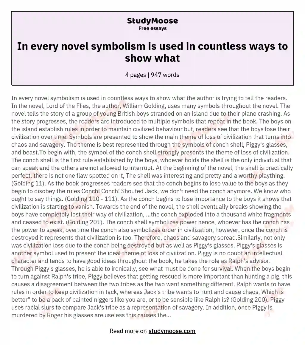 In every novel symbolism is used in countless ways to show what essay