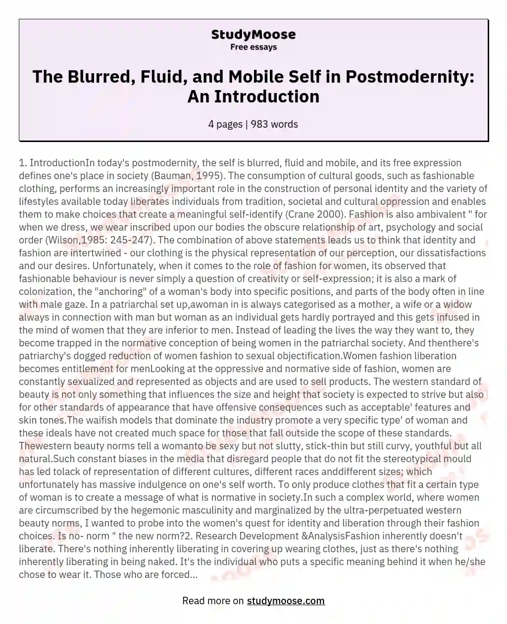 IntroductionIn today's postmodernity the self is blurred fluid and mobile and its