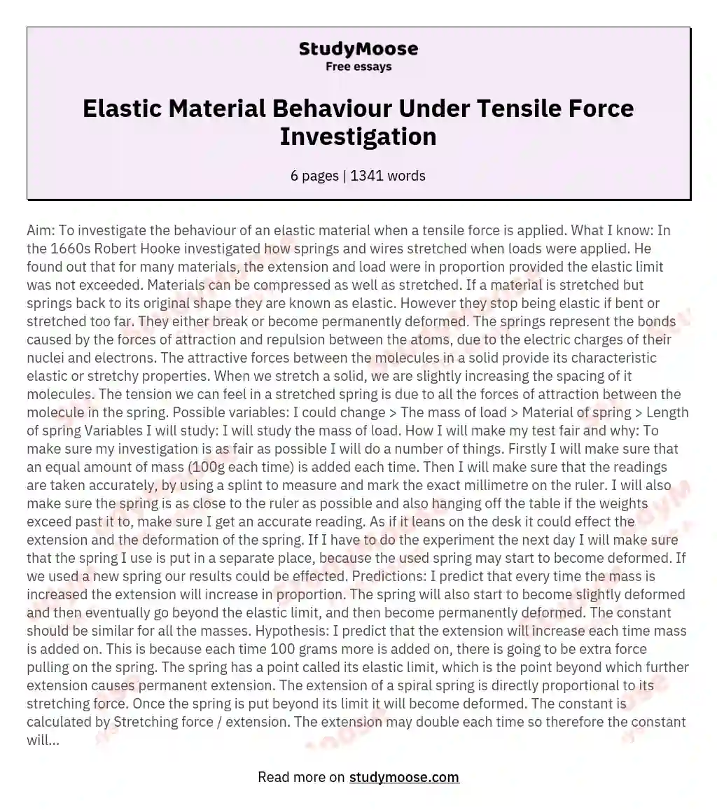To investigate the behaviour of an elastic material when a tensile force is applied