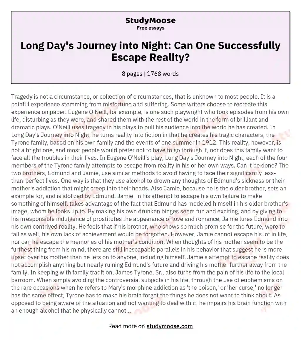 Long Day's Journey into Night: Can One Successfully Escape Reality? essay