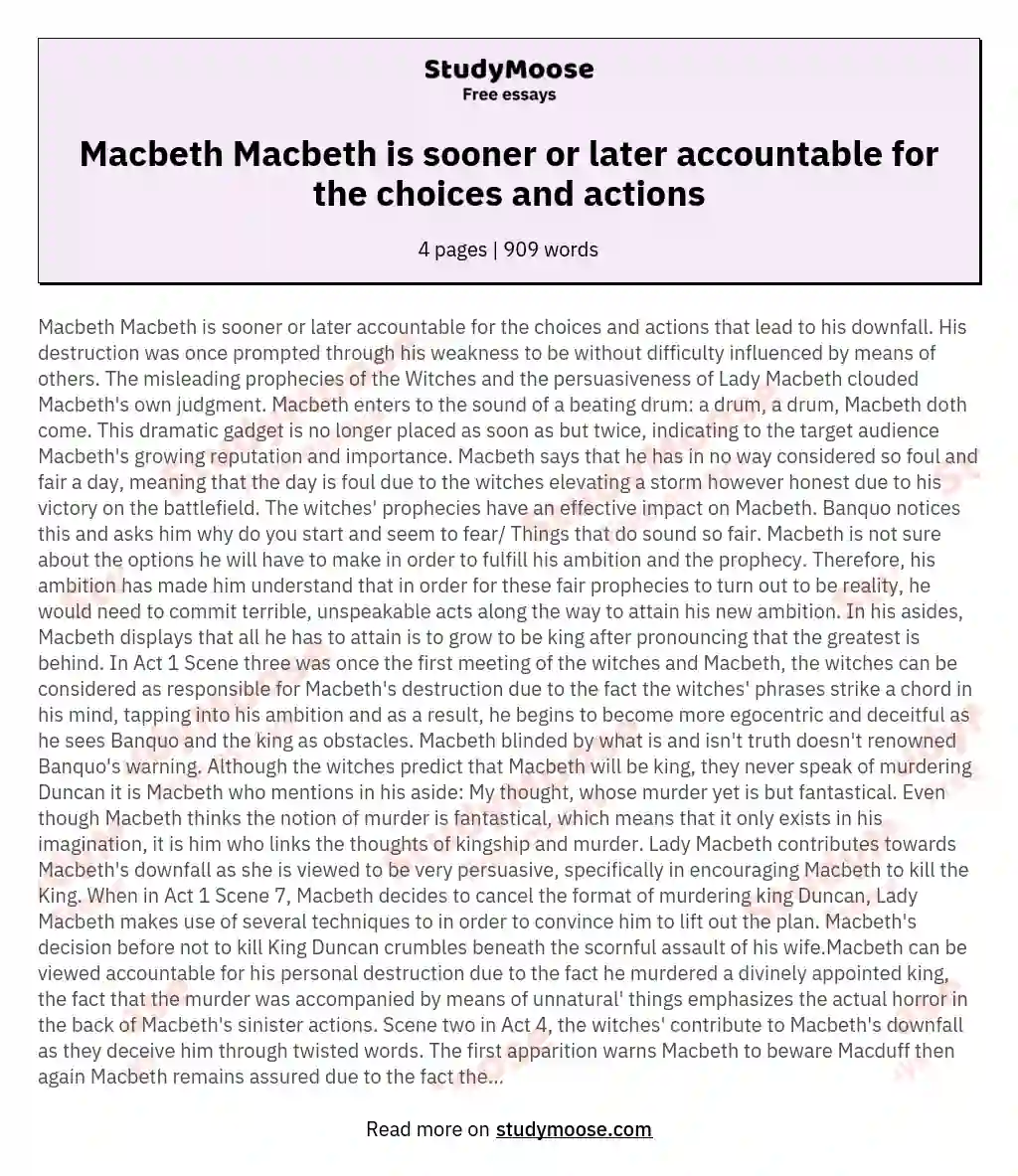 Macbeth Macbeth is sooner or later accountable for the choices and actions essay