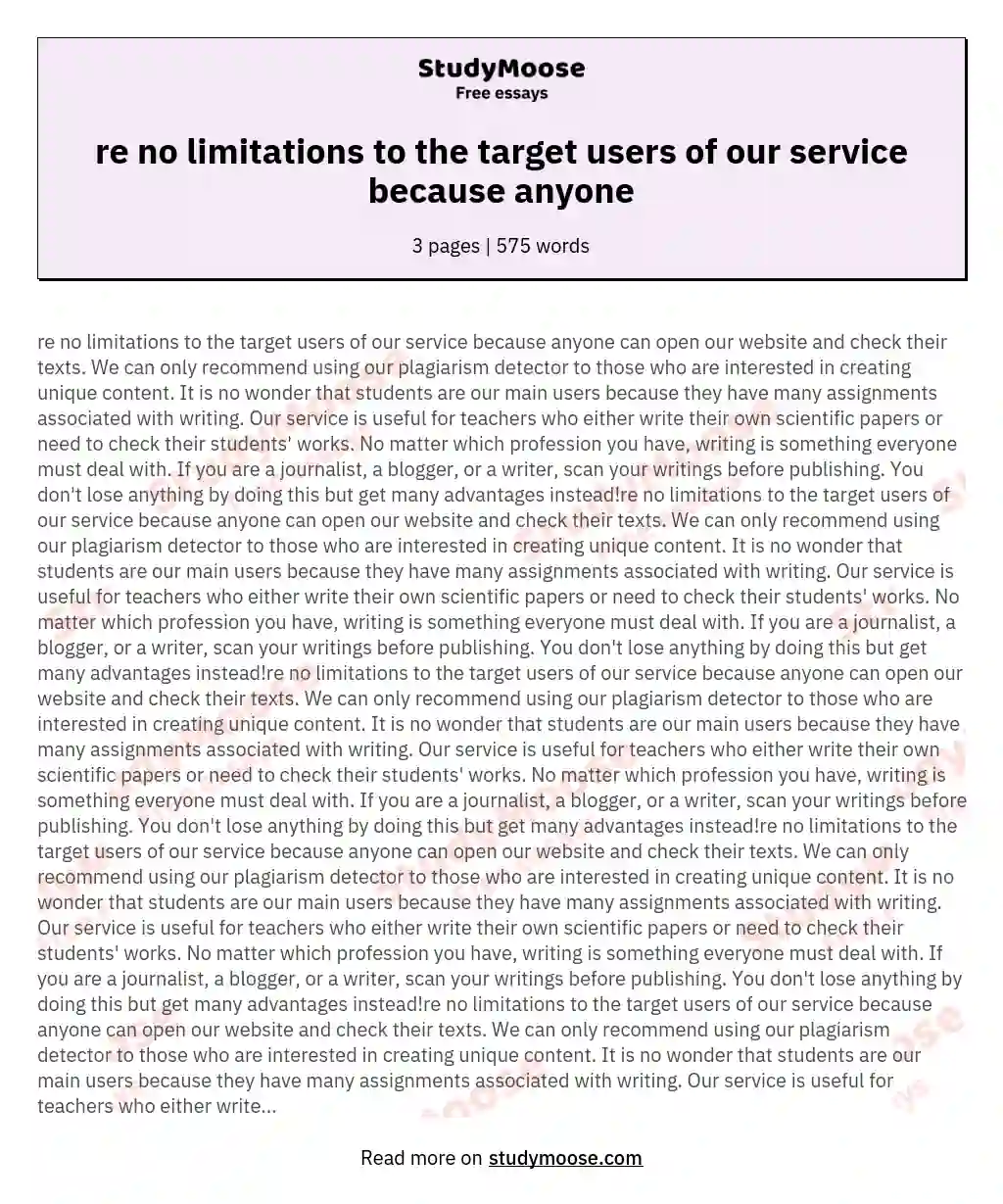re no limitations to the target users of our service because anyone