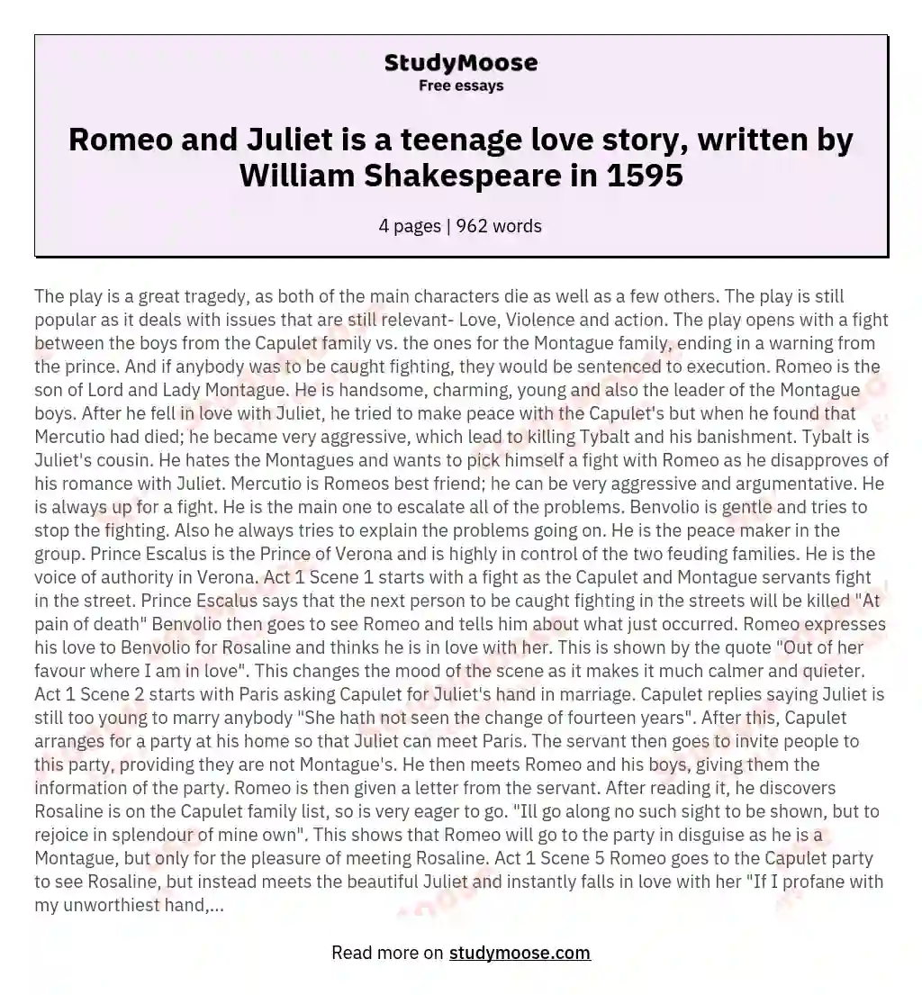 Romeo and Juliet is a teenage love story, written by William Shakespeare in 1595 essay