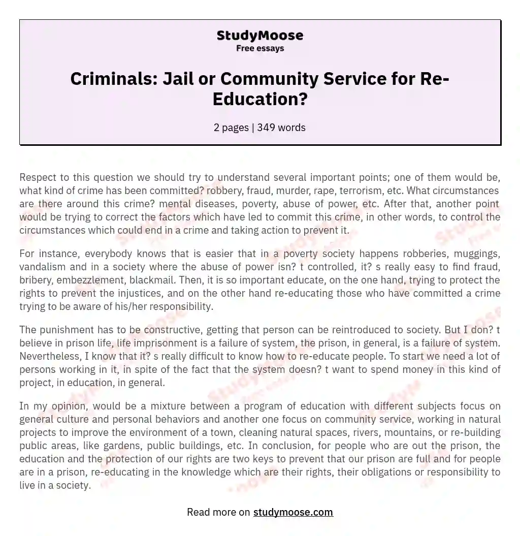 Should Criminals Be Punished with Lengthy Jail Terms or Should They Be Re-Educated, Using Community Service Programs for Instance, Before Being Reintroduced to Society?