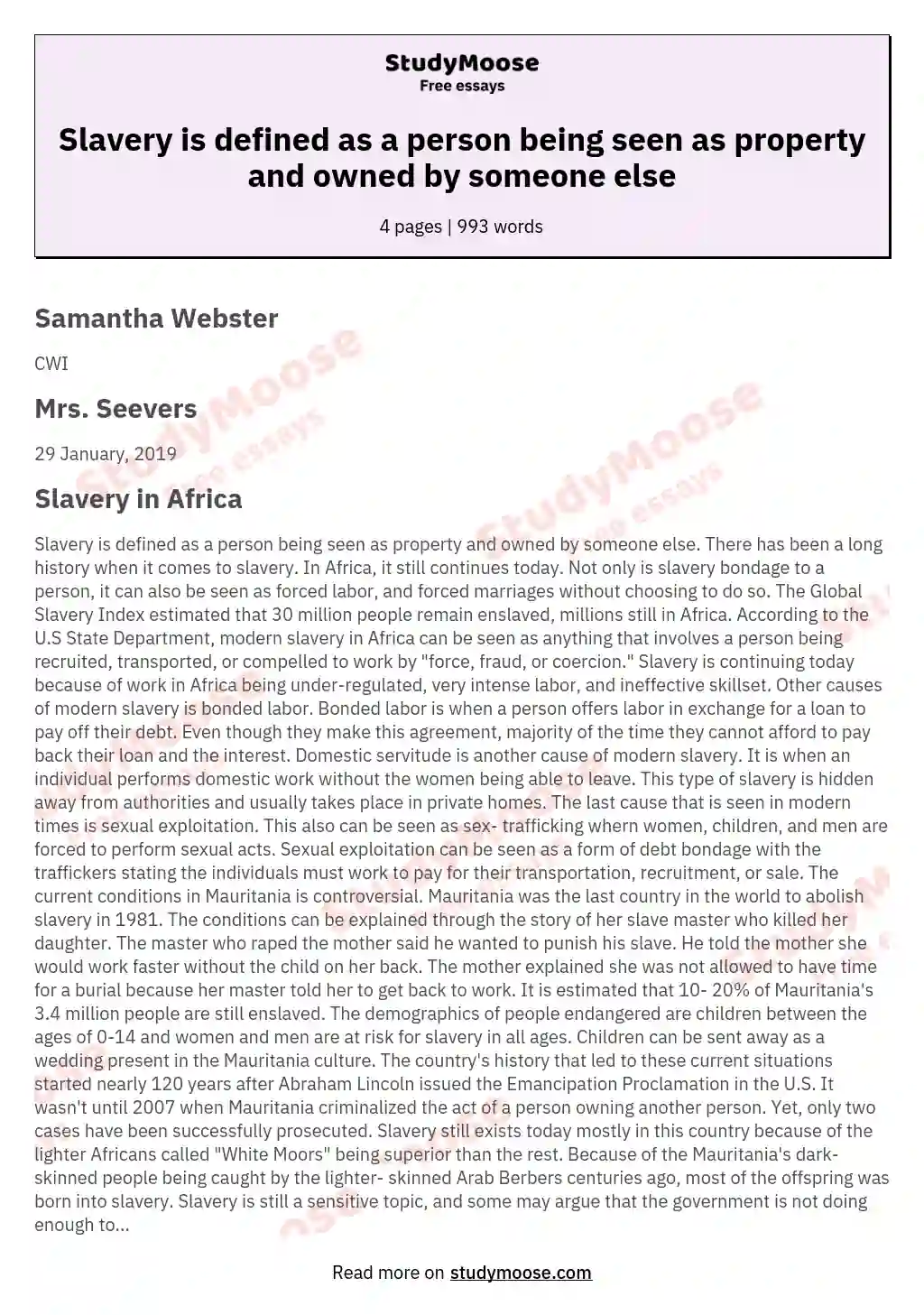 Slavery is defined as a person being seen as property and owned by someone else essay