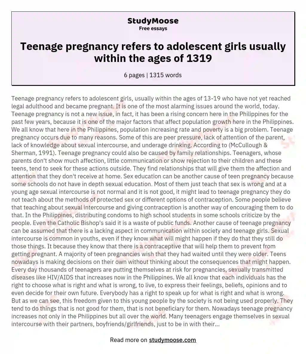 Teenage pregnancy refers to adolescent girls usually within the ages of 1319
