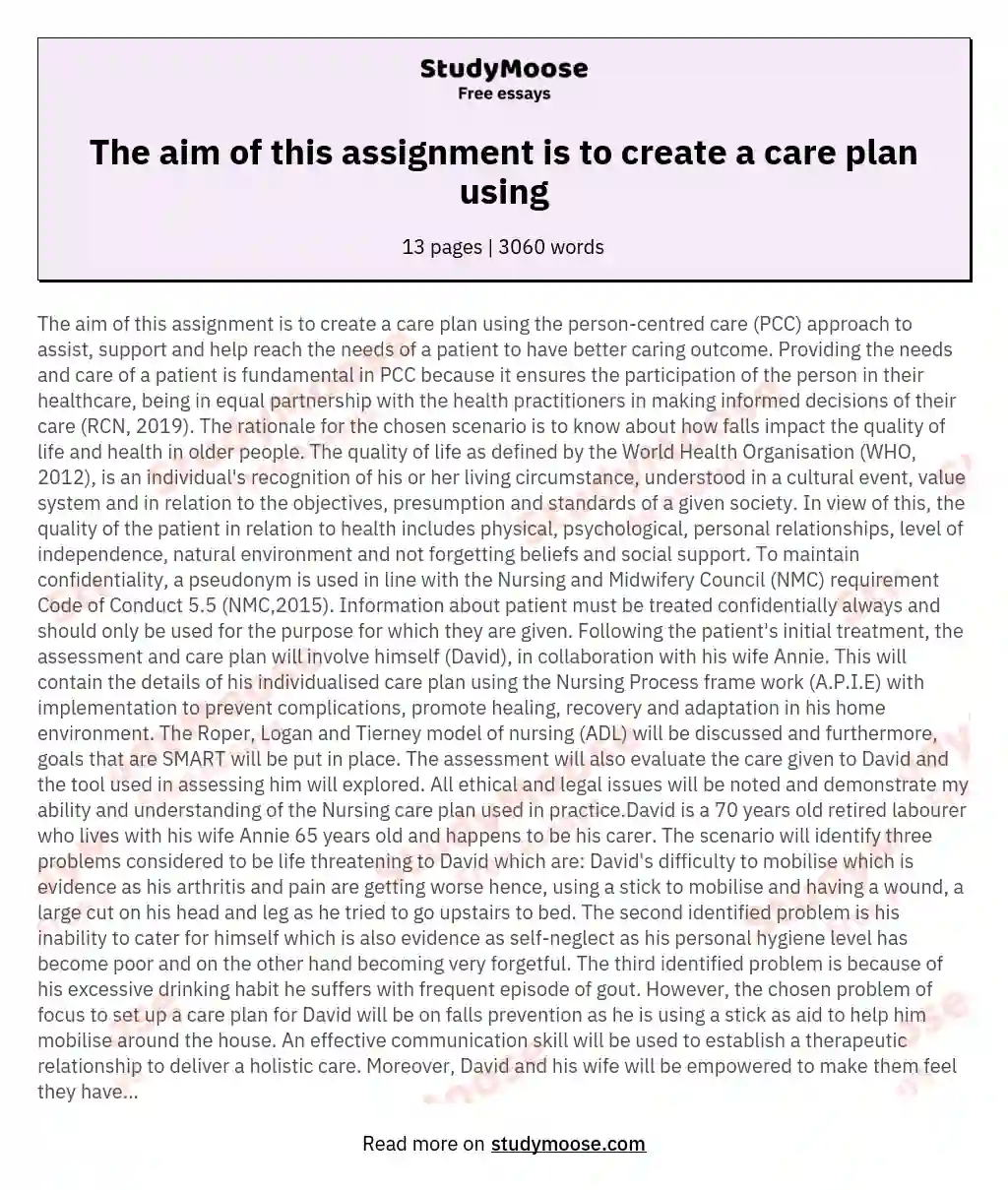 The aim of this assignment is to create a care plan using essay