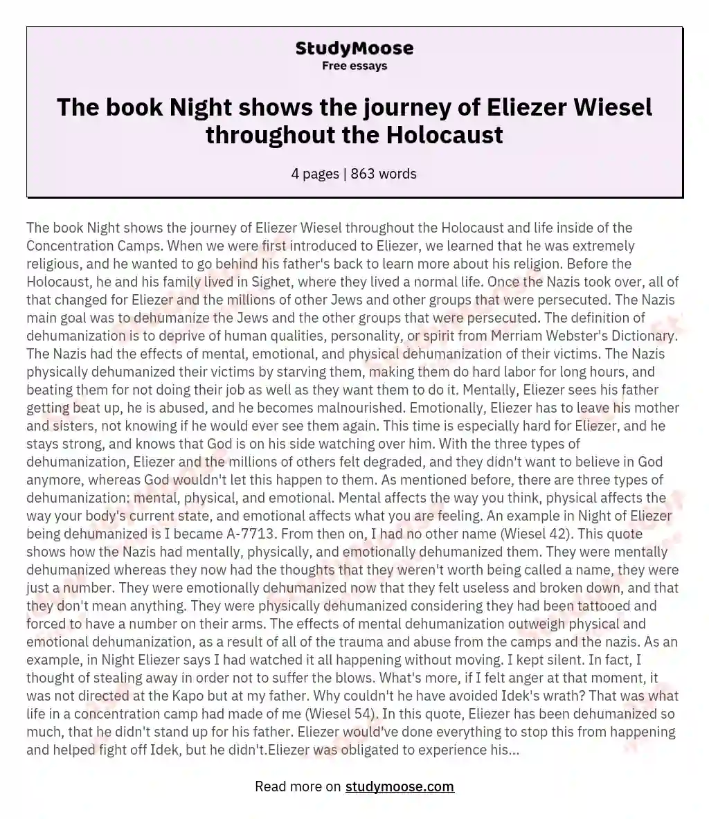 The book Night shows the journey of Eliezer Wiesel throughout the Holocaust essay