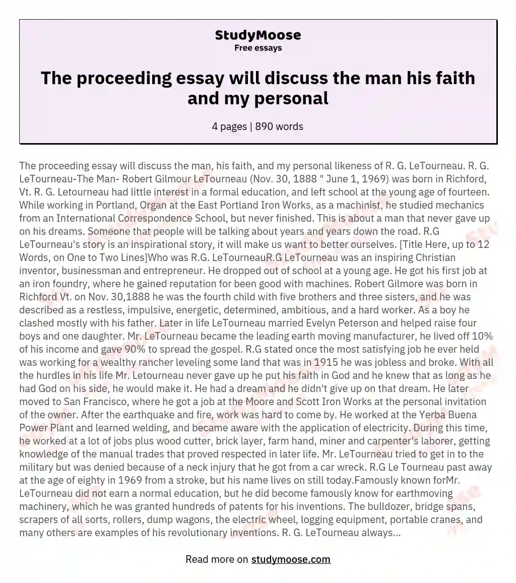The proceeding essay will discuss the man his faith and my personal essay