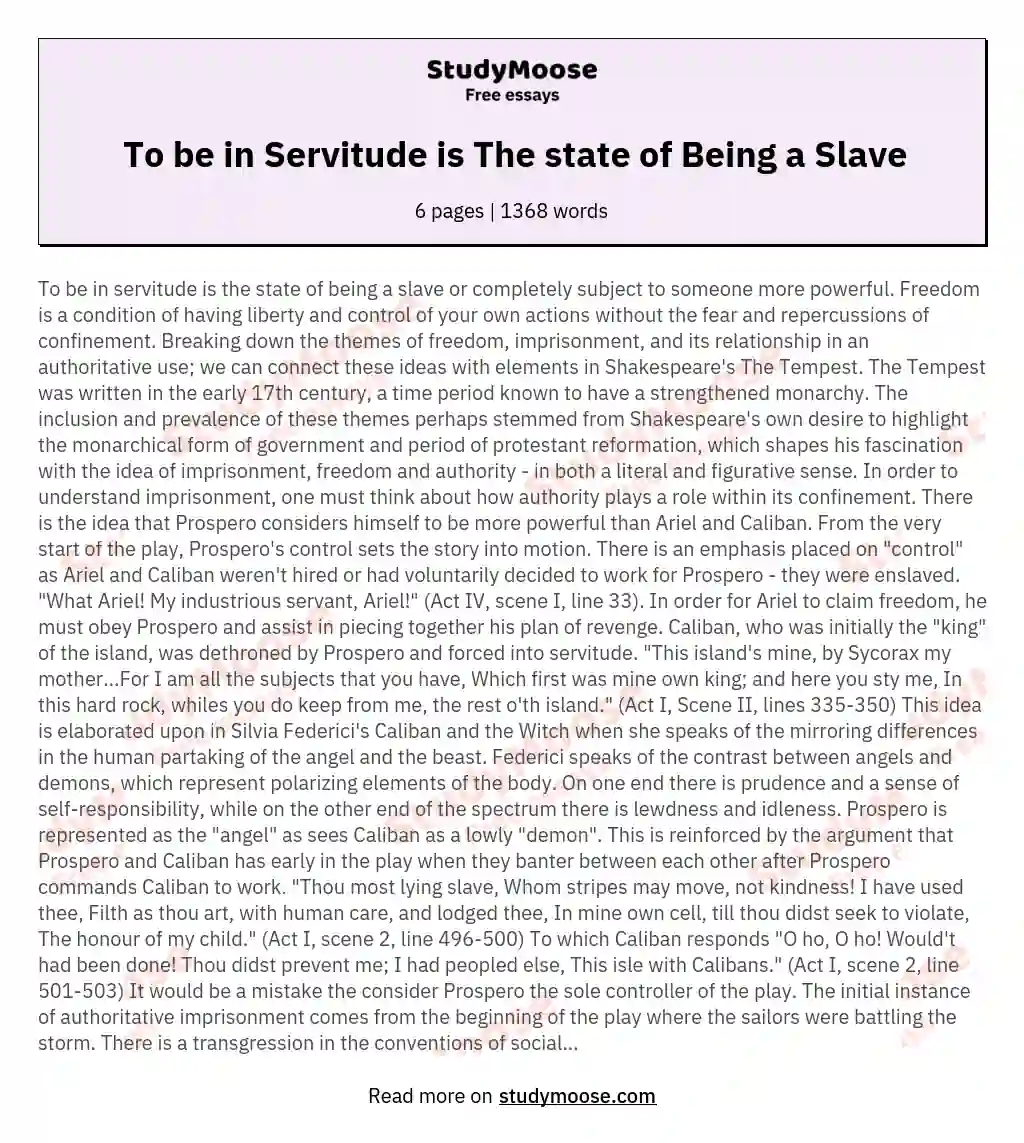 To be in Servitude is The state of Being a Slave