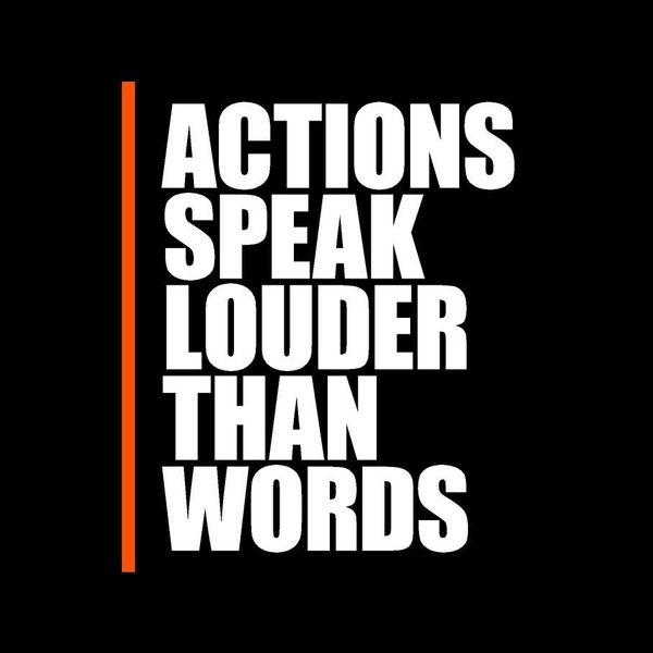 Actions Are Louder Than Words Essay Examples