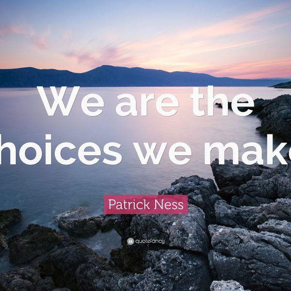 Choices We Make Essay Examples