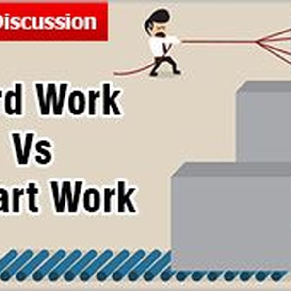 Hard Work Vs Smart Work Essay Examples