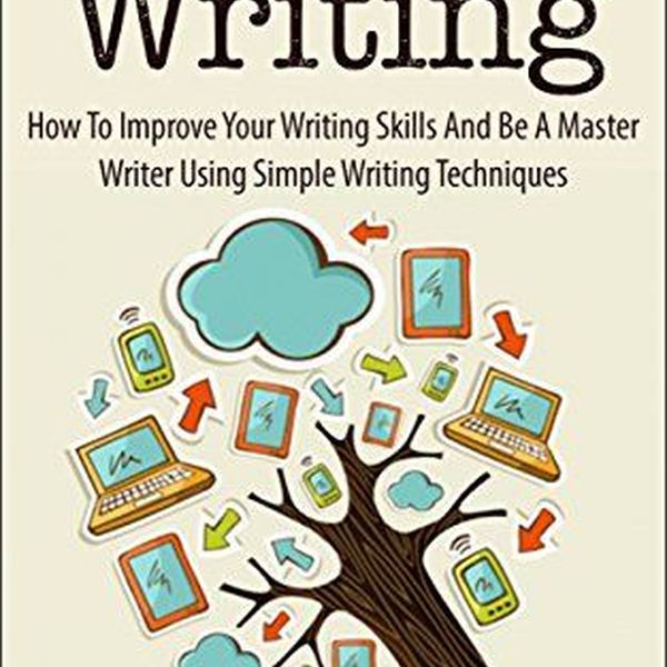 Improving Writing Skills Essay Examples