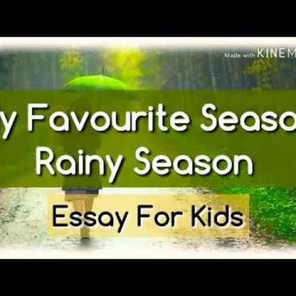 My Favorite Season Rainy Essay Examples
