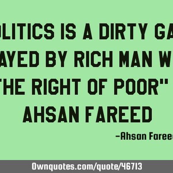 Politics Is A Dirty Game Essay Examples