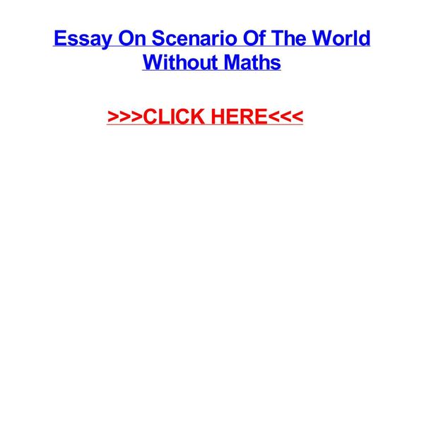 Scenario Of World Without Maths Essay Examples