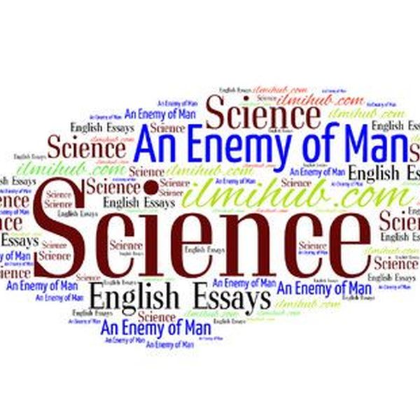 Science Mankind Friend Or Enemy Essay Examples