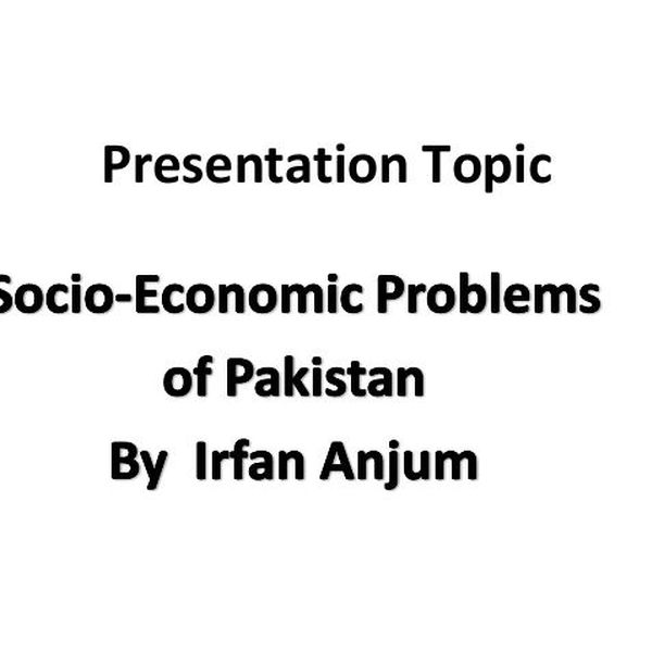 Socio Economic Problems Of Pakistan Essay Examples